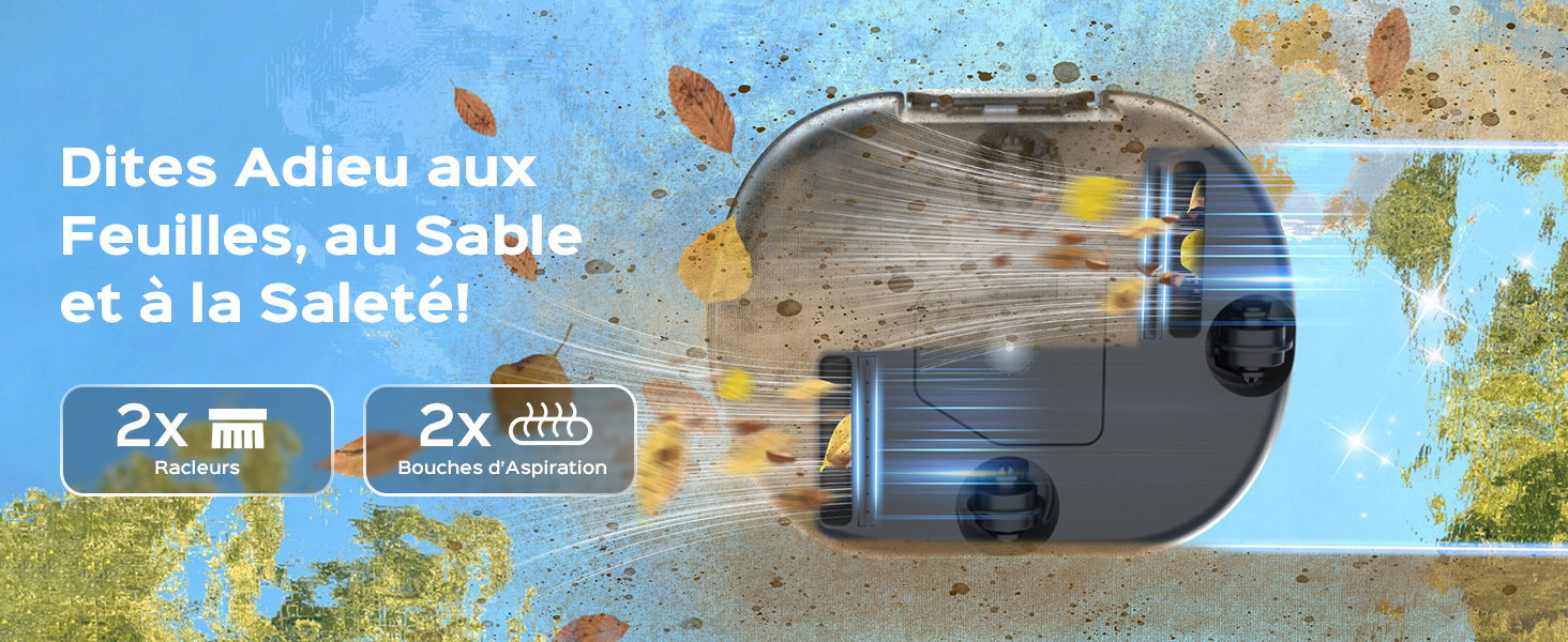 Le texte se lit comme suit : « Dites adieu aux feuilles, au sable et à la saleté ! » Image promotionnelle du produit montrant un appareil de nettoyage de piscine avec des indicateurs « 2X » pour plusieurs fonctionnalités.